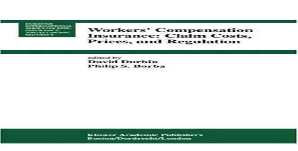 Workers Compensation Insurance: Claim Costs, Prices, and Regulation
