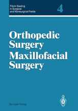 Fibrin Sealing in Surgical and Nonsurgical Fields: Volume 4 Orthopedic Surgery Maxillofacial Surgery