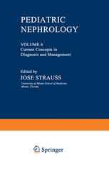 Pediatric Nephrology: Volume 6 Current Concepts in Diagnosis and Management