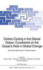 Carbon Cycling in the Glacial Ocean: Constraints on the Ocean’s Role in Global Change: Quantitative Approaches in Paleoceanography