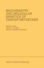 Biochemistry and Molecular Genetics of Cancer Metastasis: Proceedings of the Symposium on Biochemistry and Molecular Genetics of Cancer Metastasis Bet