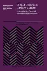 Output Decline in Eastern Europe: Unavoidable, External Influence or Homemade?