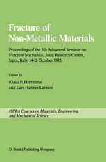 Fracture of Non-Metallic Materials: Proceeding of the 5th Advanced Seminar on Fracture Mechanics, Joint Research Centre, Ispra, Italy, 14–18 October 1