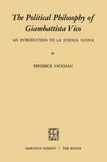 The Political Philosophy of Giambattista Vico: An Introduction to La Scienza Nuova