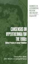 Consensus on Hyperthermia for the 1990s: Clinical Practice in Cancer Treatment