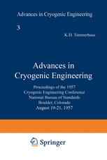Advances in Cryogenic Engineering: Proceedings of the 1957 Cryogenic Engineering Conference, National Bureau of Standards Boulder, Colorado, August 19
