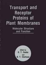 Transport and Receptor Proteins of Plant Membranes: Molecular Structure and Function