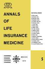 Annals of Life Insurance Medicine 5: Special Edition Proceedings of the 11th International Congress of Life Assurance Medicine Mexico City 1973