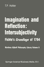 Imagination and Reflection: Intersubjectivity: Fichte’s Grundlage of 1794