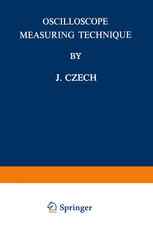 Oscilloscope Measuring Technique: Principles and Applications of Modern Cathode Ray Oscilloscopes