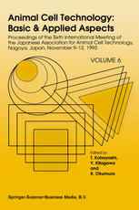 Animal Cell Technology: Basic & Applied Aspects: Proceedings of the Sixth International Meeting of the Japanese Association for Animal Cell Technology