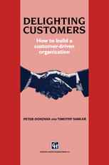 Delighting Customers: How to build a customer-driven organization