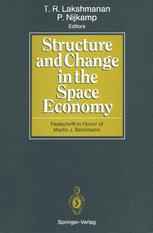Structure and Change in the Space Economy: Festschrift in Honor of Martin J. Beckmann
