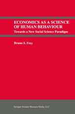 Economics As a Science of Human Behaviour: Towards a New Social Science Paradigm