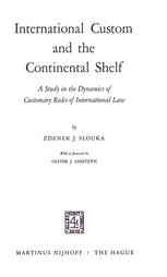 International Custom and the Continental Shelf: A Study in the Dynamics of Customary Rules of International Law