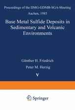 Base Metal Sulfide Deposits in Sedimentary and Volcanic Environments: Proceedings of the DMG-GDMB-SGA-Meeting Aachen, 1985
