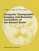 Computer Tomographic Imaging and Anatomic Correlation of the Human Brain: A comparative atlas of thin CT-scan sections and correlated neuro-anatomic p