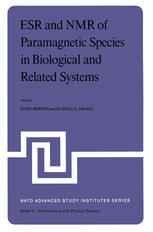 ESR and NMR of Paramagnetic Species in Biological and Related Systems: Proceedings of the NATO Advanced Study Institute held at Acquafredda di Maratea