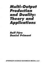 Multi-Output Production and Duality: Theory and Applications