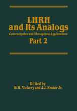 LHRH and Its Analogs: Contraceptive and Therapeutic Applications Part 2