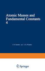 Atomic Masses and Fundamental Constants 4: Proceedings of the Fourth International Conference on Atomic Masses and Fundamental Constants held at Teddi
