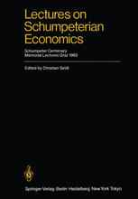 Lectures on Schumpeterian Economics: Schumpeter Centenary Memorial Lectures, Graz 1983