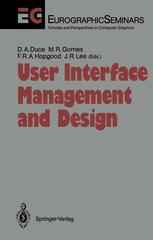 User Interface Management and Design: Proceedings of the Workshop on User Interface Management Systems and Environments Lisbon, Portugal, June 4–6, 19