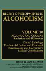 Recent Developments in Alcoholism: Alcohol and Cocaine Similarities and Differences Clinical Pathology Psychosocial Factors and Treatment Pharmacology