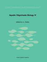Aquatic Oligochaete Biology: Proceedings of the 4th International Symposium on Aquatic Oligochaete Biology