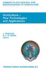 Horticulture — New Technologies and Applications: Proceedings of the International Seminar on New Frontiers in Horticulture, organized by Indo-America