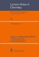 Aspects of Many-Body Effects in Molecules and Extended Systems: Proceedings of the Workshop-Cum-Symposium Held in Calcutta, February 1–10, 1988