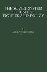 The Soviet System of Justice: Figures and Policy