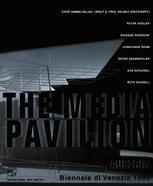 The Media Pavilion / Der Pavillon der Medien: Art and Architecture in the Age of Cyberspace / Eine neue Gleichung zwischen Kunst und Architektur