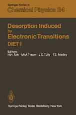 Desorption Induced by Electronic Transitions DIET I: Proceedings of the First International Workshop, Williamsburg, Virginia, USA, May 12–14, 1982