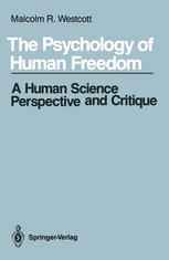 The Psychology of Human Freedom: A Human Science Perspective and Critique