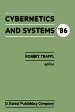Cybernetics and Systems ’86: Proceedings of the Eighth European Meeting on Cybernetics and Systems Research, organized by the Austrian Society for Cyb