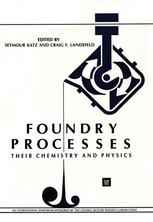 Foundry Processes: Their Chemistry and Physics