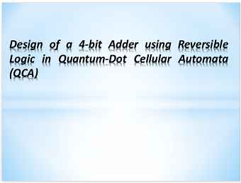 
	پاورپوینت طراحی full adder چهاربیتی با استفاده از منطق های برگشت پذیر 2014 به زبان انگلیسی
