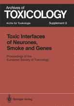 Toxic Interfaces of Neurones, Smoke and Genes: Proceeding of the European Society of Toxicology Meeting Held in Kuopio, June 16–19, 1985