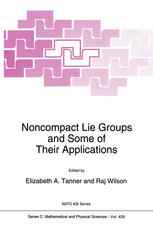 Noncompact Lie Groups and Some of Their Applications