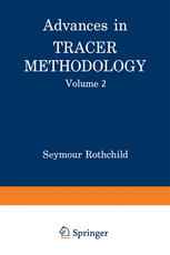 Advances in Tracer Methodology: Volume 2 A collection of papers presented at the Sixth, Seventh, and Eight Symposia on Tracer Methodology plus other p