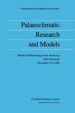 Palaeoclimatic Research and Models: Report and Proceedings of the Workshop held in Brussels, December 15–17, 1982
