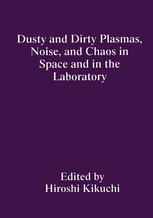 Dusty and Dirty Plasmas, Noise, and Chaos in Space and in the Laboratory
