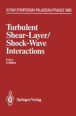 Turbulent Shear-Layer/Shock-Wave Interactions: IUTAM Symposium, Palaiseau, France September 9–12, 1985