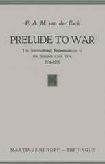 Prelude to War: The International Repercussions of the Spanish Civil War (1936–1939)