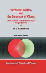 Turbulent Motion and the Structure of Chaos: A New Approach to the Statistical Theory of Open Systems