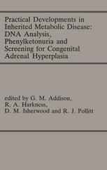 Practical Developments in Inherited Metabolic Disease: DNA Analysis, Phenylketonuria and Screening for Congenital Adrenal Hyperplasia: Proceedings of