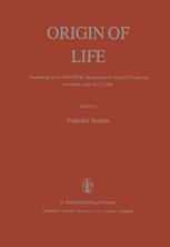 Origin of Life: Proceedings of the Third ISSOL Meeting and the Sixth ICOL Meeting, Jerusalem, June 22–27, 1980