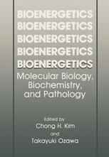 Bioenergetics: Molecular Biology, Biochemistry, and Pathology