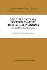 Multiple Criteria Decision Analysis in Regional Planning: Concepts, Methods and Applications